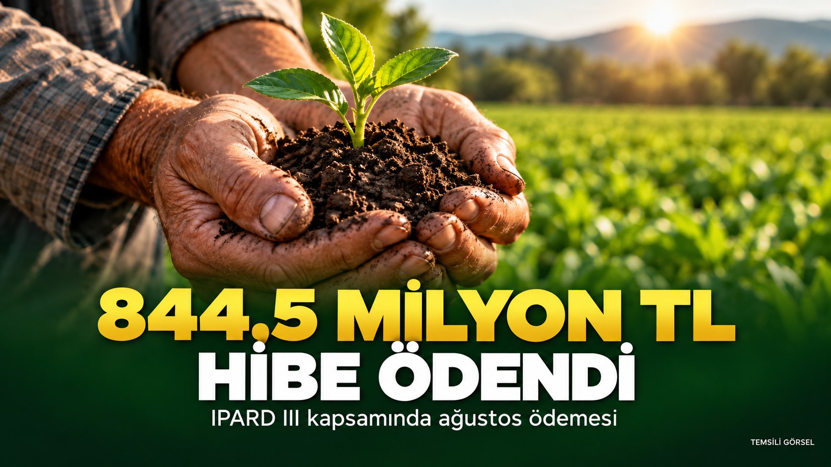 ÜRETİCİ VE YATIRIMCIYA 844,5 MİLYON TL HİBE